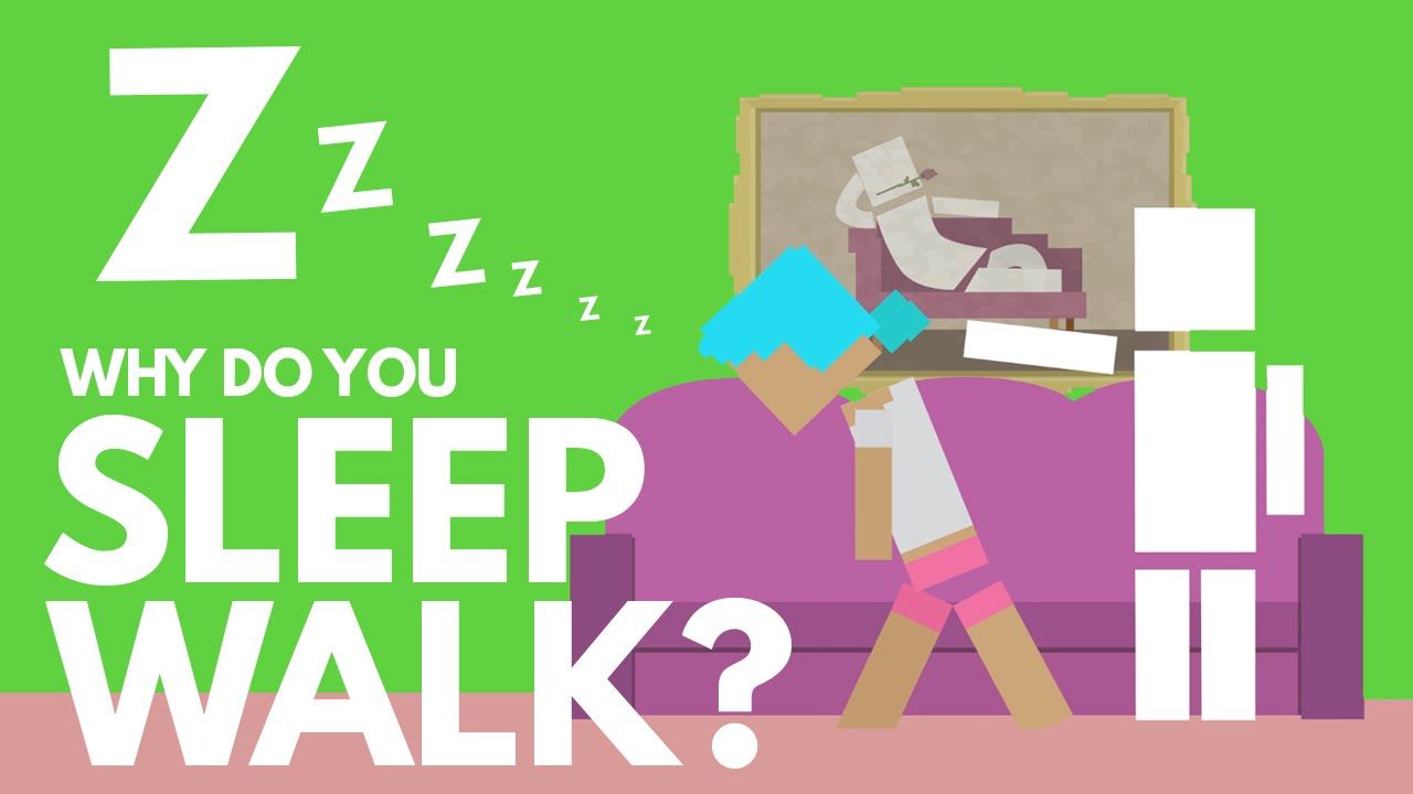 Why Do You Sleepwalk?