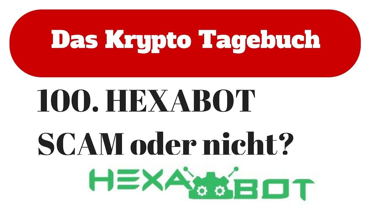 the crypto diary, day100 : Hexabot Scam? yes or no
