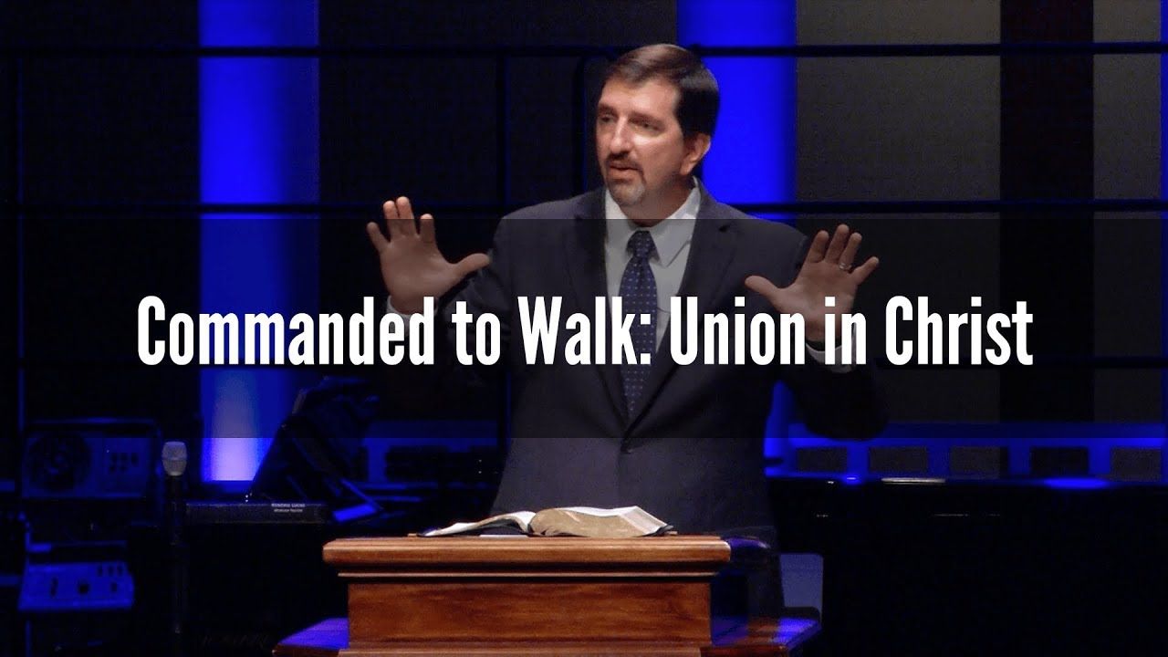 Commanded to Walk: Union in Christ