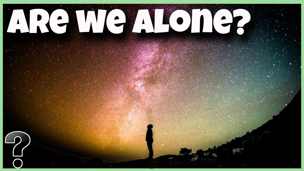 Are We Alone In The Universe? – alugha